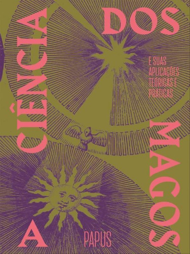 A Ciência Dos Magos: E Suas Aplicações Teóricas E Práticas, De Papus. Editora Ajna Editora, Capa Mole Em Português