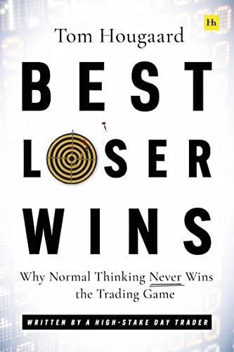 Best Loser Wins: Why Normal Thinking Never Wins The Trading