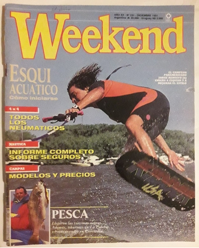 Revista Weekend N° 231 Diciembre 1991 Esqui Acuático- Pesca 