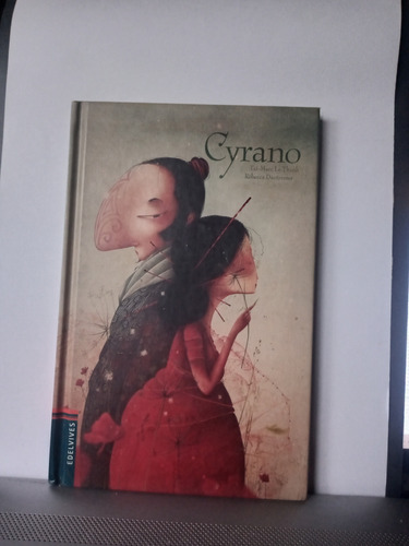 Cyrano /tai-mare Le Thanh/rebeca Dautremer /edelvives (Usado)