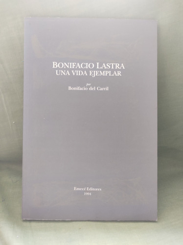 Bonifacio Lastra Por Bonifacio Del Carril ( Cod 657)