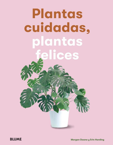 Plantas Cuidadas , Plantas Felices - Morgan Doane