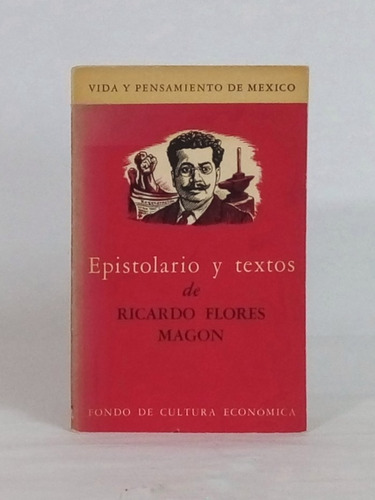 Epistolario Y Textos / Ricardo Flores Magón [lcda]