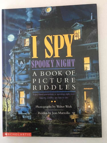 I Spy Spooky Night: A Book Of Picture Riddles. Walter Wick.