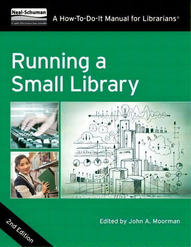 Running A Small Library: A How-to-do-it Manual For Librarians, De John A. Moorman., Vol. 1. Editorial American Library Association, Tapa Blanda, Edición 2nd Edition En Inglés