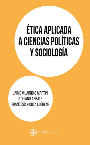 ÃÂtica aplicada a Ciencias PolÃÂticas y SociologÃÂa, de Vilarroig Martín, Jaime. Editorial Fundacion Universitaria San Pablo CEU, tapa blanda en español