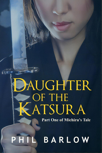 Daughter Of The Katsura, De Barlow, Phil. Editorial Lightning Source Inc, Tapa Blanda En Inglés
