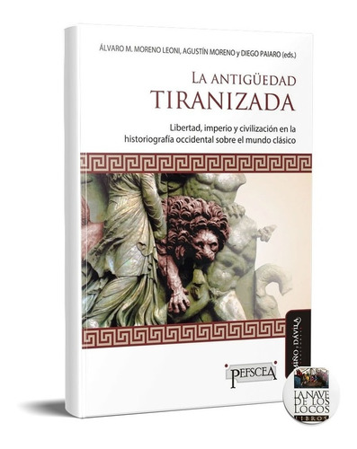 La Antigüedad Tiranizada  Moreno Leoni (myd)