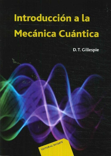 Libro Introducción A La Mecánica Cuántica De Daniel T. Gille