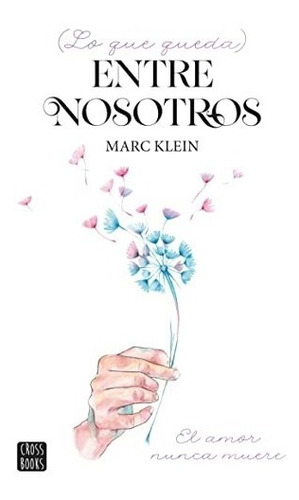 Lo Que Queda Entre Nosotros (libro Nuevo Y Sellado)