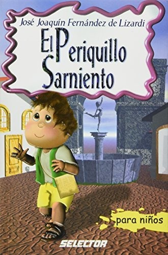 Libro : El Periquillo Sarniento - Fernandez Lizardi, Jose.