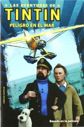 Peligro En El Mar. Las Aventuras De Tintin