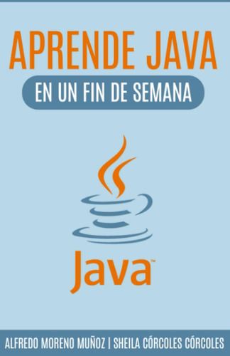 Libro: Aprende Java En Un Fin De Semana (spanish Edition)