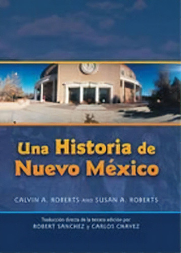Una Historia De Nuevo Mexico, De Calvin A. Roberts. Editorial University New Mexico Press, Tapa Dura En Español