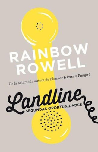 Landline Segundas Oportunidades Rainbow Rowell  Sudamericana