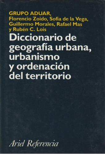 Diccionario De Geografia Urbana, Urbanismo Y Ordenacion