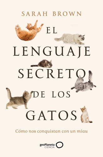 Libro El Lenguaje Secreto De Los Gatos - Sarah Brown