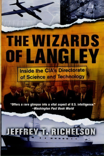 The Wizards Of Langley : Inside The Cia's Directorate Of Science And Technology, De Jeffrey T Richelson. Editorial Ingram Publisher Services Us, Tapa Blanda En Inglés