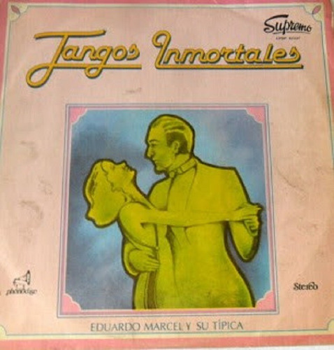 Tangos Inmortales Eduardo Marcel Y Su Tipica Supremo Lp