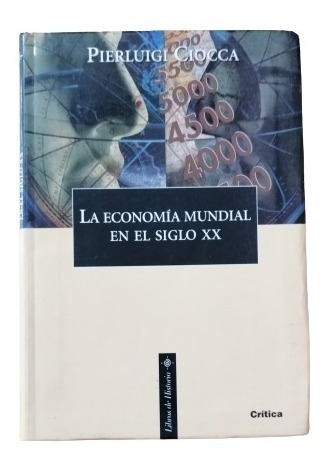 La Economia Mundial En El Siglo Xx Pierluigi Ciocca  Yf