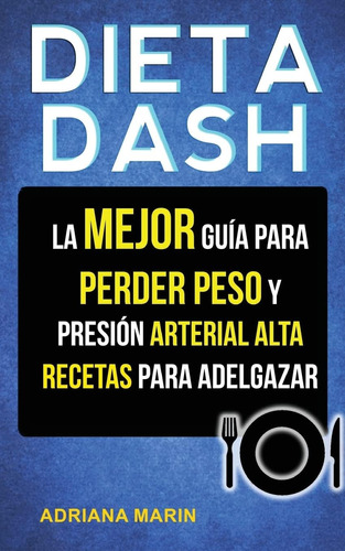 Libro Dieta Dash: La Mejor Guía Para Perder Peso En Español