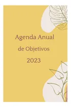 Comprar Libro: Agenda Anual De Objetivos 2023: Agenda Y Planificador