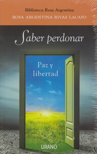 Saber Perdonar: Paz Y Libertad