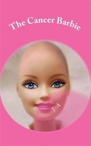 The Cancer Barbie - J A (paperback)