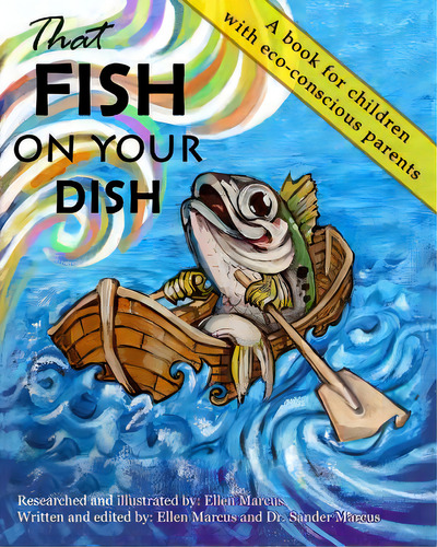 That Fish On Your Dish: A Book For Children With Eco-conscious Parents, De Marcus, Sander. Editorial Createspace, Tapa Blanda En Inglés