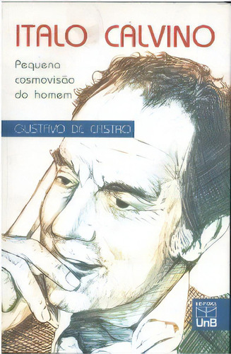 Italo Calvino - Pequena Cosmovisao Do Homem, De Castro. Editora Unb, Capa Mole Em Português, 2007