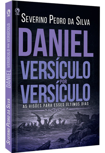 Daniel - Versículo Por Versículo - Severino Pedro Da Silva