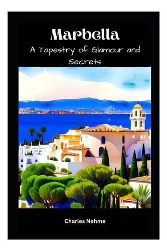 Libro: Marbella: A Tapestry Of Glamour And Secrets