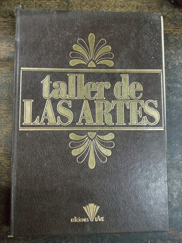 Taller De Las Artes * Tomo 1 * Color Tapa Dura *