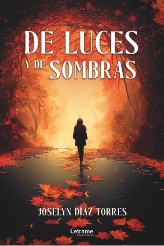 De Luces Y De Sombras, De Díaz Torres, Joselyn. Editorial Letrame S.l., Tapa Blanda En Español