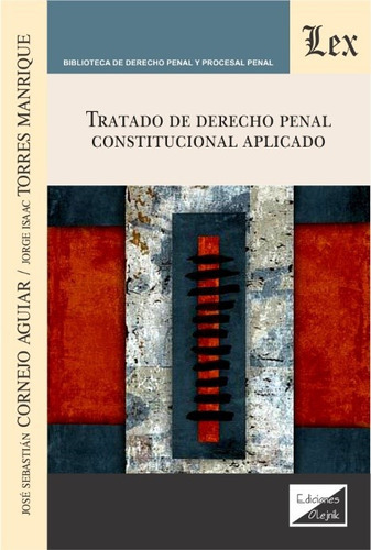 Tratado De Derecho Penal Constitucional Aplicado, De Cornejo Aguiar, Torres Manrique. Editorial Olejnik, Tapa Blanda En Español, 2021