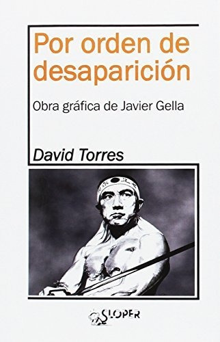 Por Orden De Desaparición, De David Torres Ruiz. Editorial Sloper, Tapa Blanda En Español, 2017