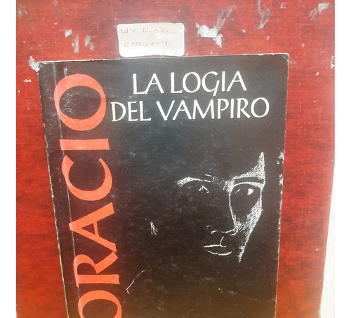 Horacio. La Logia Del Vampiro.  Firmado. Primera Edición. 