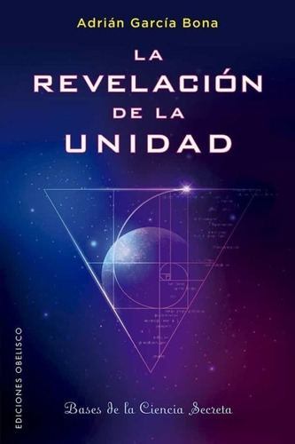 Adrian Garcia - La Revelacion De La Unidad