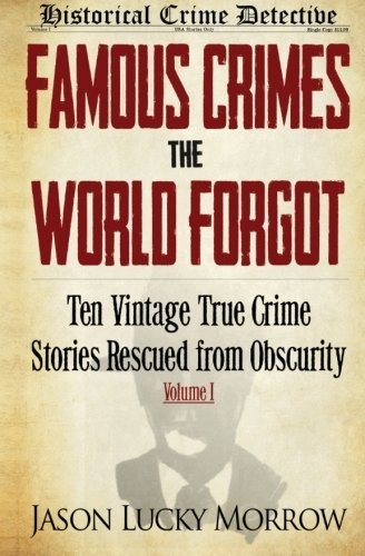 Book : Famous Crimes The World Forgot Ten Vintage True Crim