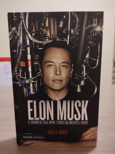 Elon Musk. El Creador De Tesla, Paypal Y Space X (Usado)