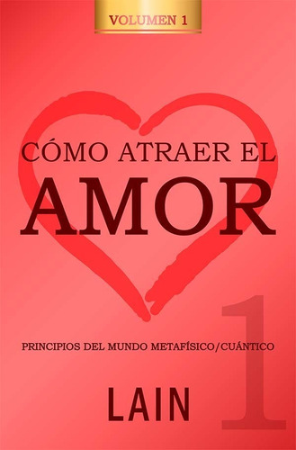 Como Atraer El Amor Tomo 1  [vol 9] Lain Garcia Calvo