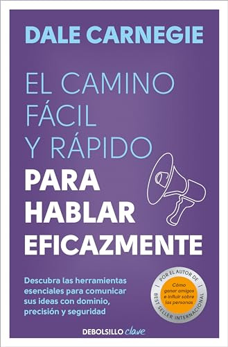 Camino Facil Y Rapido Para Hablar Eficazmente - Carnegie Dal