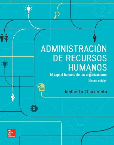 Administración De Recursos Humanos 10ed El Capital Humano De Las Organizaciones, De Idalberto Chiavenato. Editorial Mcgraw-hill, Tapa Blanda En Español, 2017