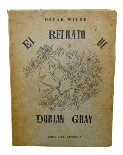 Adp El Retrato De Dorian Gray Oscar Wilde / Ed. Leyenda 1946