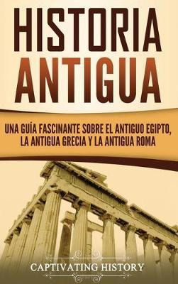 Libro Historia Antigua : Una Guia Fascinante Sobre El Ant...