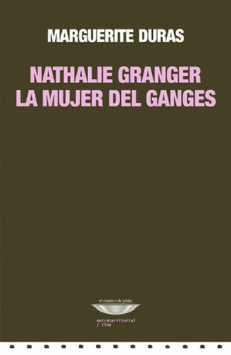 Nathalie Granger La Mujer Del Ganges - Marguerite Duras