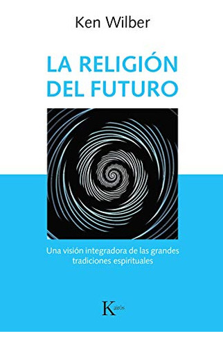 Libro La Religión Del Futuro De Wilber Ken Kairós