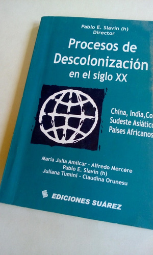 Procesos De Descolonizacion En El Siglo Xx - Pablo Slavin 