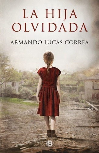 Libro - La Hija Olvidada - Armando Lucas Correa