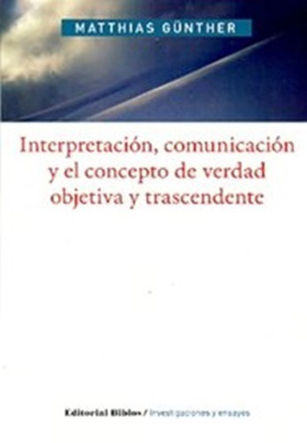 Interpretacion Comunicacion Y El Concepto De Verdad Gunther